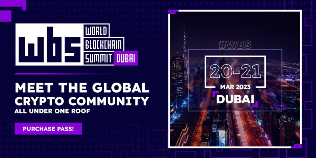 迪拜将举办 World Blockchain Summit 定于 2023 年 3 月 20 日至 21 日