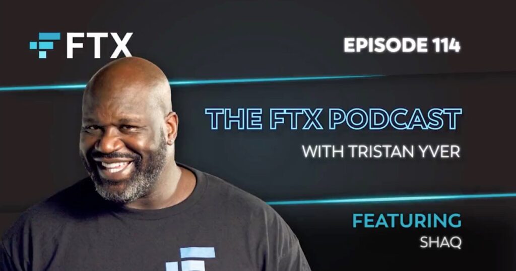 The FTX Podcast with guest Shaq, hosted by Tristan Yver